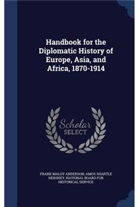 Handbook for the Diplomatic History of Europe, Asia, and Africa, 1870-1914