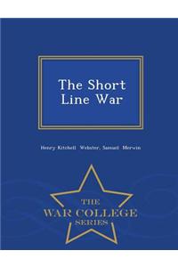 The Short Line War - War College Series