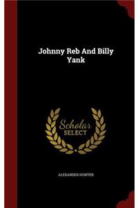 Johnny Reb And Billy Yank