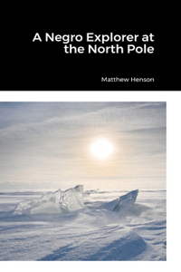 Negro Explorer at the North Pole