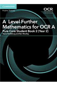 Level Further Mathematics for OCR a Pure Core Student Book 2 (Year 2)