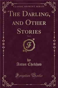 The Darling, and Other Stories, Vol. 1 (Classic Reprint)
