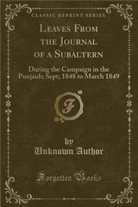 Leaves from the Journal of a Subaltern