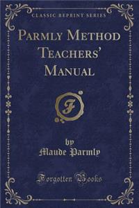 Parmly Method Teachers' Manual (Classic Reprint)