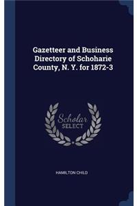 Gazetteer and Business Directory of Schoharie County, N. Y. for 1872-3