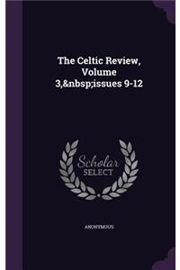 Celtic Review, Volume 3, issues 9-12