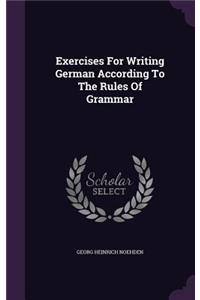 Exercises for Writing German According to the Rules of Grammar