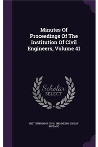 Minutes of Proceedings of the Institution of Civil Engineers, Volume 41