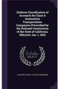 Uniform Classification of Accounts for Class a Automotive Transportation Companies Prescribed by the Railroad Commission of the State of California. Effective Jan. 1, 1922