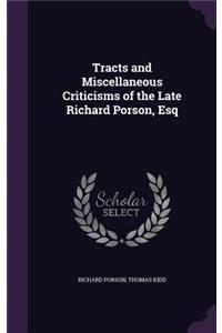 Tracts and Miscellaneous Criticisms of the Late Richard Porson, Esq