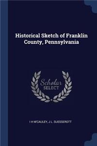 Historical Sketch of Franklin County, Pennsylvania