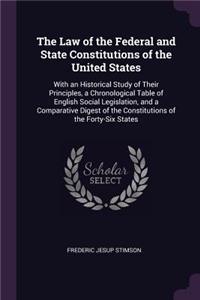 The Law of the Federal and State Constitutions of the United States