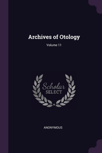 Archives of Otology; Volume 11