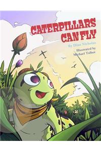 Caterpillars Can Fly