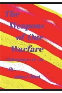 The Weapons of Our Warfare.