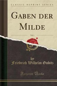 Gaben Der Milde, Vol. 1 (Classic Reprint)