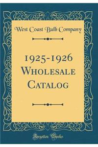 1925-1926 Wholesale Catalog (Classic Reprint)