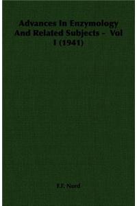 Advances in Enzymology and Related Subjects - Vol I (1941)