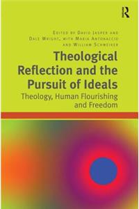 Theological Reflection and the Pursuit of Ideals