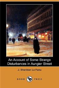 Account of Some Strange Disturbances in Aungier Street (Dodo Press)