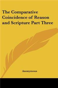 The Comparative Coincidence of Reason and Scripture Part Three