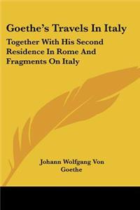 Goethe's Travels In Italy