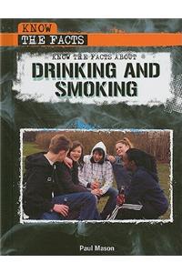 Know the Facts about Drinking and Smoking
