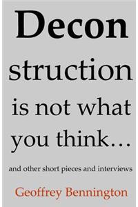 Deconstruction Is Not What You Think...