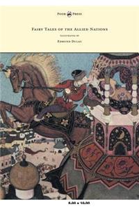 Fairy Tales of the Allied Nations - Illustrated by Edmund Dulac