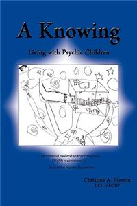 A Knowing: Living with Psychic Children