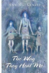 The Way They Heal Me