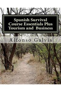 Spanish Survival Course Essentials Plus Tourism and Business
