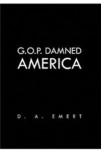 G.O.P. Damned America