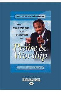 The Purpose and Power of Praise and Worship (Large Print 16pt)