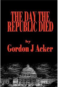 Day The Republic Died