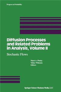 Diffusion Processes and Related Problems in Analysis, Volume II