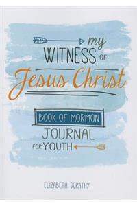 My Witness of Jesus Christ