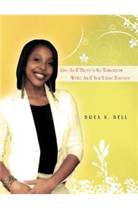 Live as If There's No Tomorrow Write as If You'll Live Forever