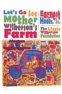 Let's Go See Mother Wilkerson's Farm