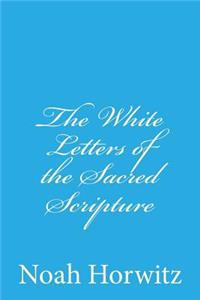 The White Letters of the Sacred Scripture