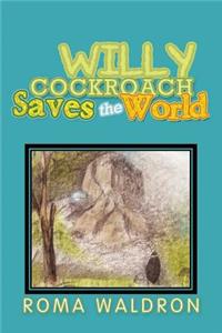 Willy Cockroach Saves the World