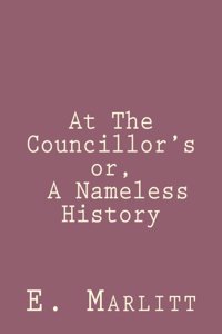 At The Councillor's or, A Nameless History