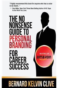 No Nonsense Guide to Personal Branding for Career Success