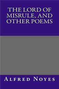 The Lord of Misrule, and Other Poems