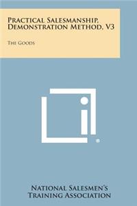 Practical Salesmanship, Demonstration Method, V3