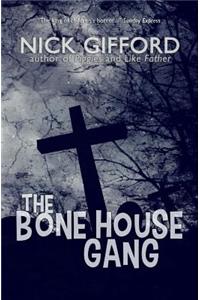 The Bone House Gang