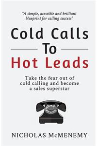 Cold Calls to Hot Leads B&W