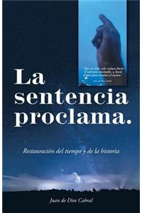 La Sentencia Proclama.
