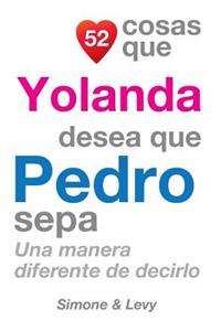 52 Cosas Que Yolanda Desea Que Pedro Sepa