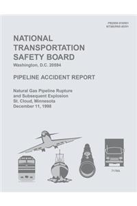 Pipeline Accident Report Natural Gas Pipeline Rupture and Subsequent Explosion, St. Cloud, Minnesota, December 11, 1998
